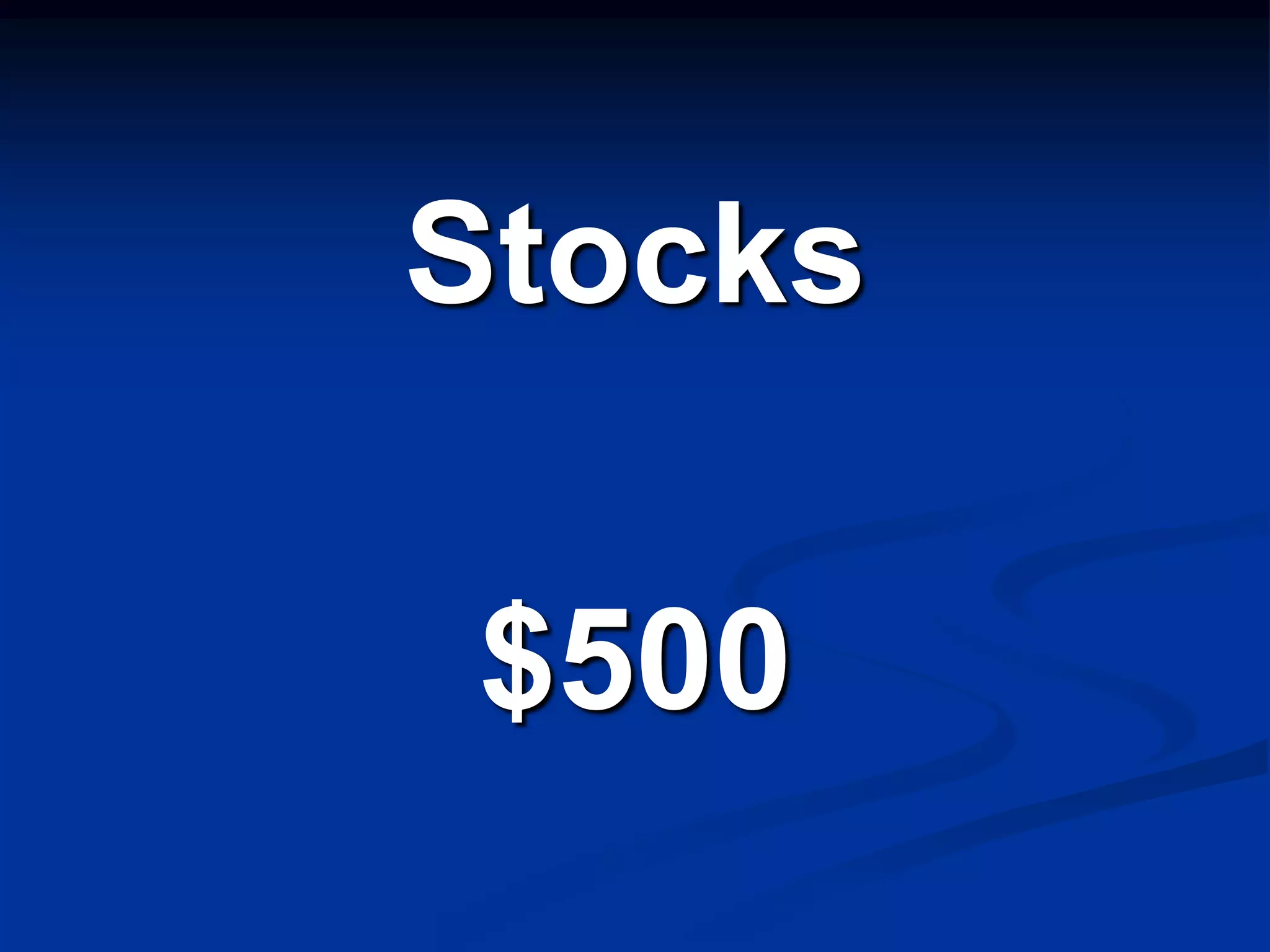 Stocks

$500
 
