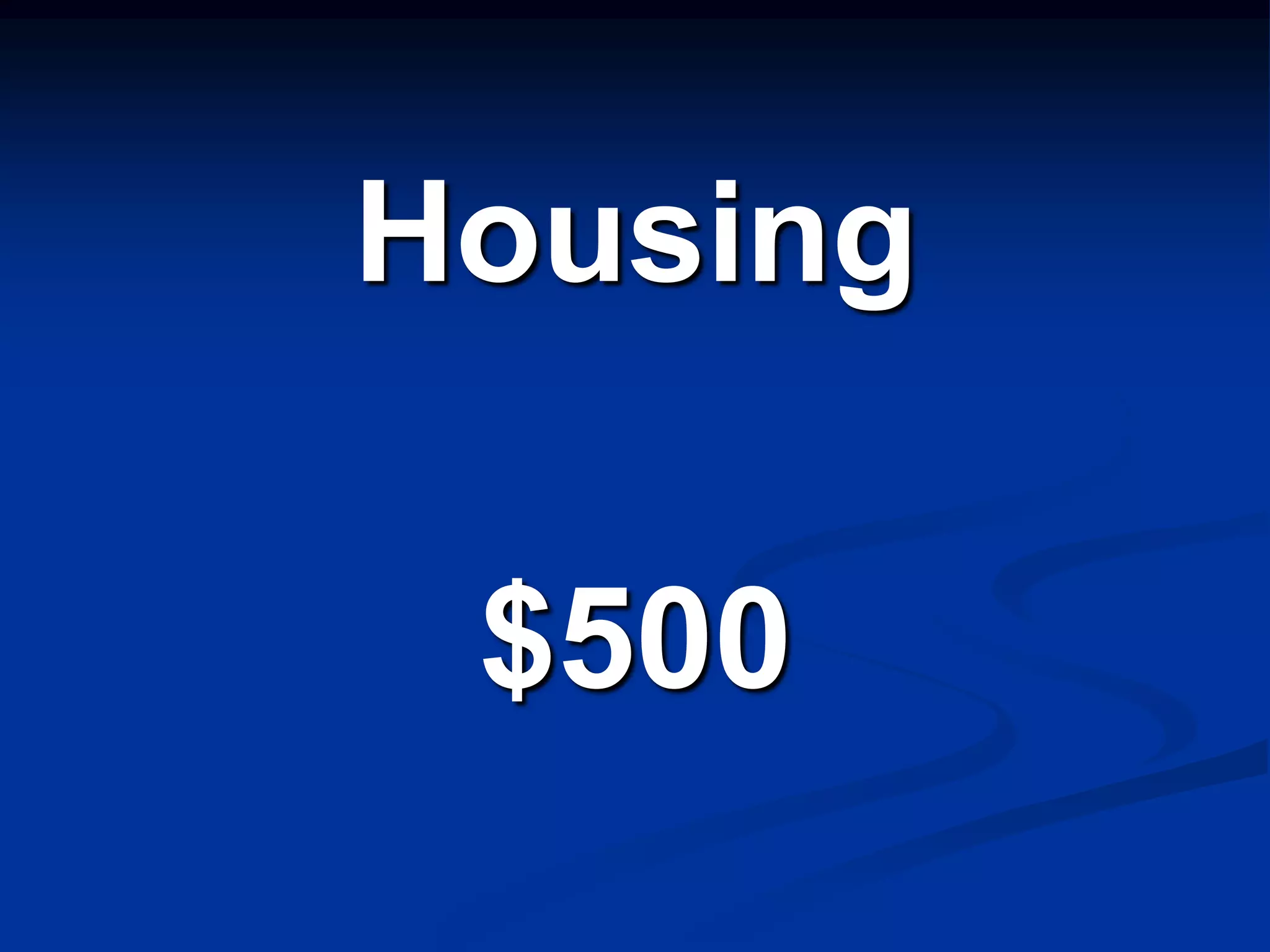 Housing

 $500
 
