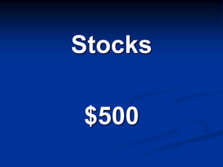 Stocks

$500
 