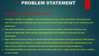 PROBLEM STATEMENT
1. The highway facilities are negligible or not exist including drainage systems and manholes and channe...
