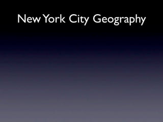 New York City Geography
 