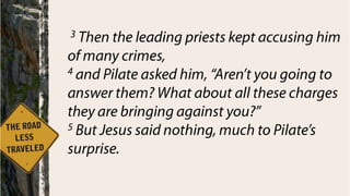 Mark 15:1-15NLT1Very early in the morning the leading priests, the elders, and the teachers of religious law - the entire high council met to discuss their next step. They bound Jesus, led him away, and took him to Pilate, the Roman governor.  2Pilate asked Jesus, “Are you the king of the Jews?”  Jesus replied, “You have said it.”  