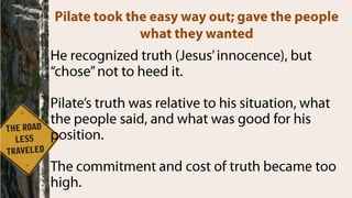 First hearing before Pilate, Roman governorOnly the Roman government could sentence someone to deathLuke 23:1-5Hearing before Herod, the ruler of Galilee (who was actually part Jewish)	Since Jesus was  from Galilee, he could judge HimHerod was hanging in Jerusalem for PassoverTetrarch – Ruler of ¼ of the regionLuke 23:6-12Last hearing before PilateLuke 23:13-25