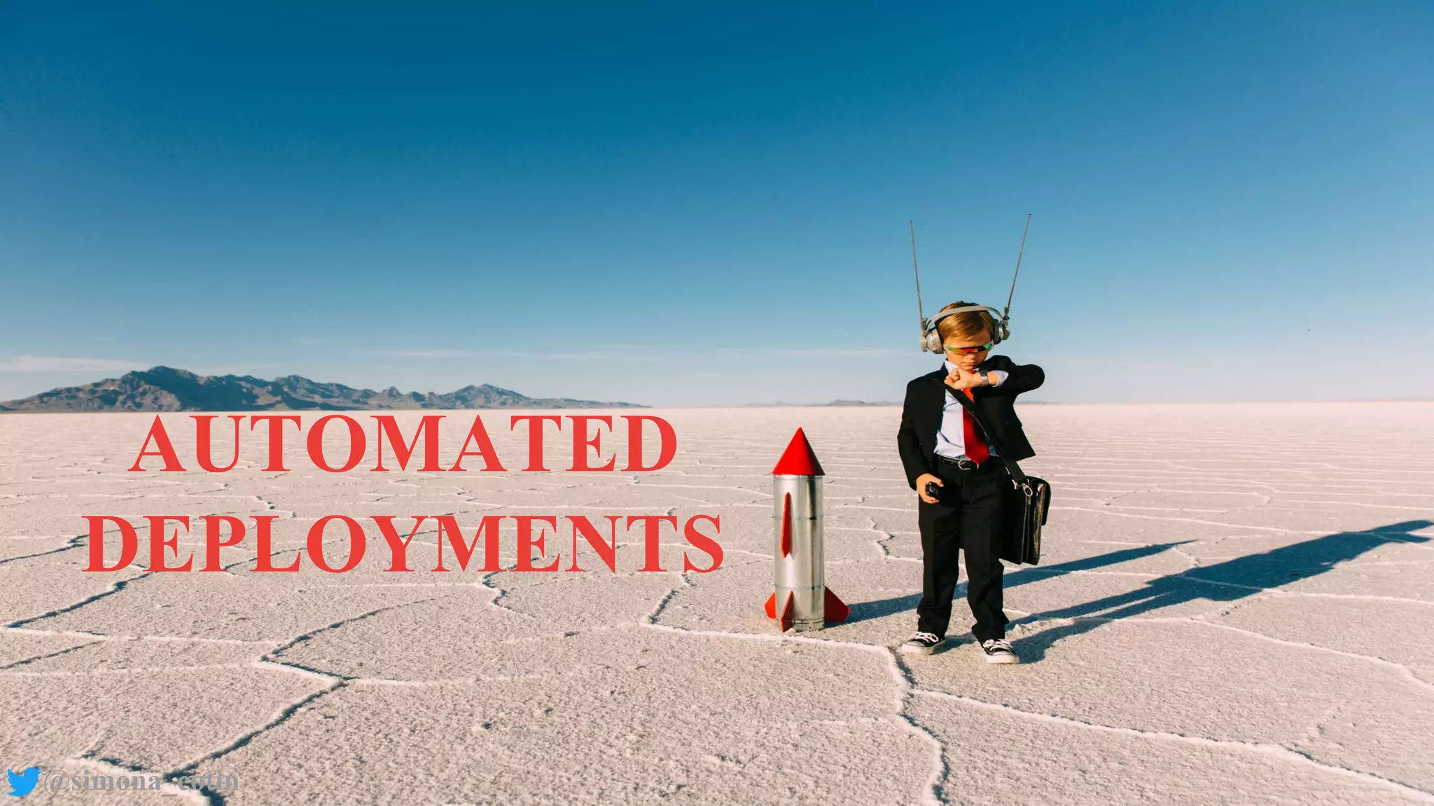 @simona_cotin
AUTOMATED
DEPLOYMENTS
 