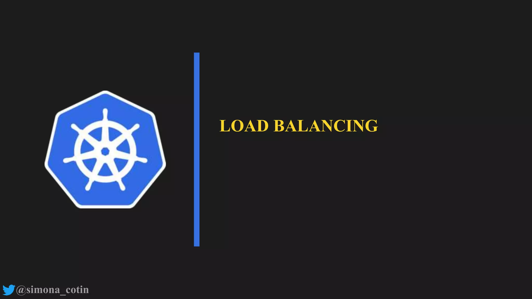 @simona_cotin
LOAD BALANCING
 