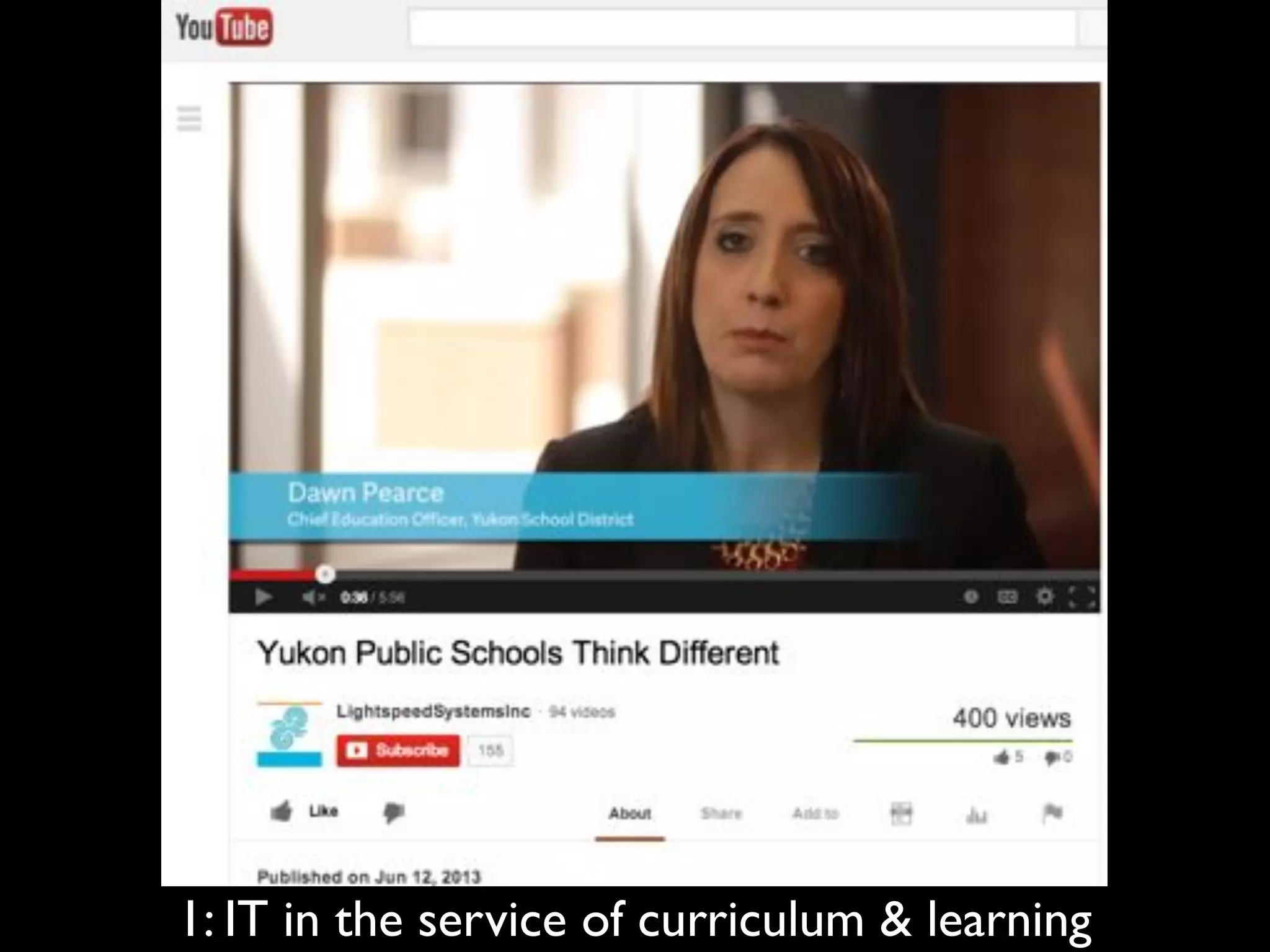 1: IT in the service of curriculum & learning
 