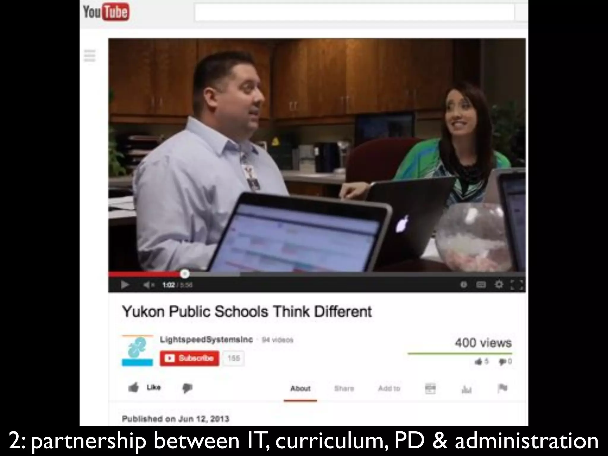 2: partnership between IT, curriculum, PD & administration
 