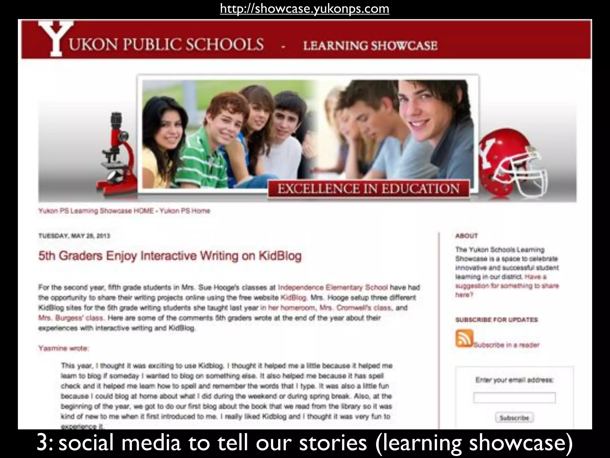 3: social media to tell our stories (learning showcase)
http://showcase.yukonps.com
 