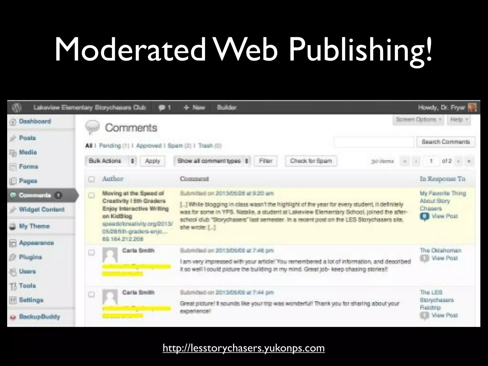 Moderated Web Publishing!
http://lesstorychasers.yukonps.com
 