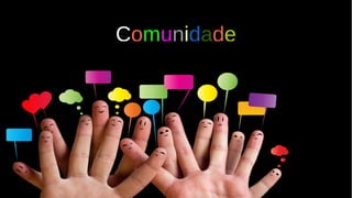 Comunidade
 