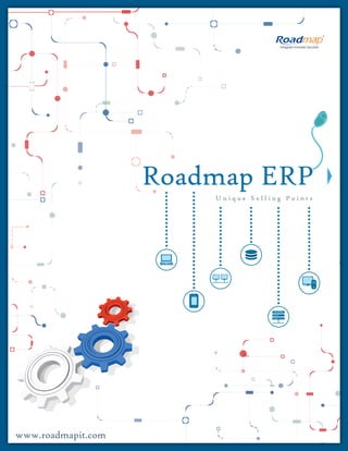 IntegrateInnovateSucceed
R
www.roadmapit.com
Roadmap ERP
U n i q u e S e l l i n g P o i n t s
 