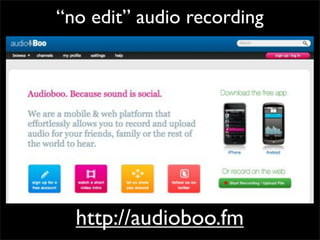 “no edit” audio recording




  http://audioboo.fm
 