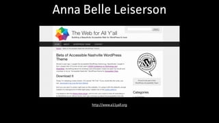 Anna Belle Leiserson
http://www.a11yall.org
 