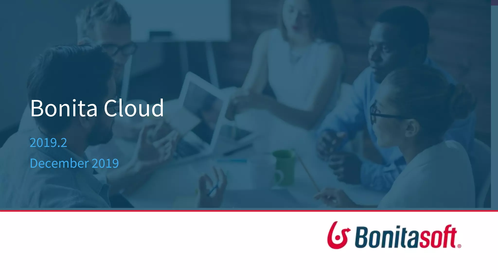Bonita Cloud
2019.2
December 2019