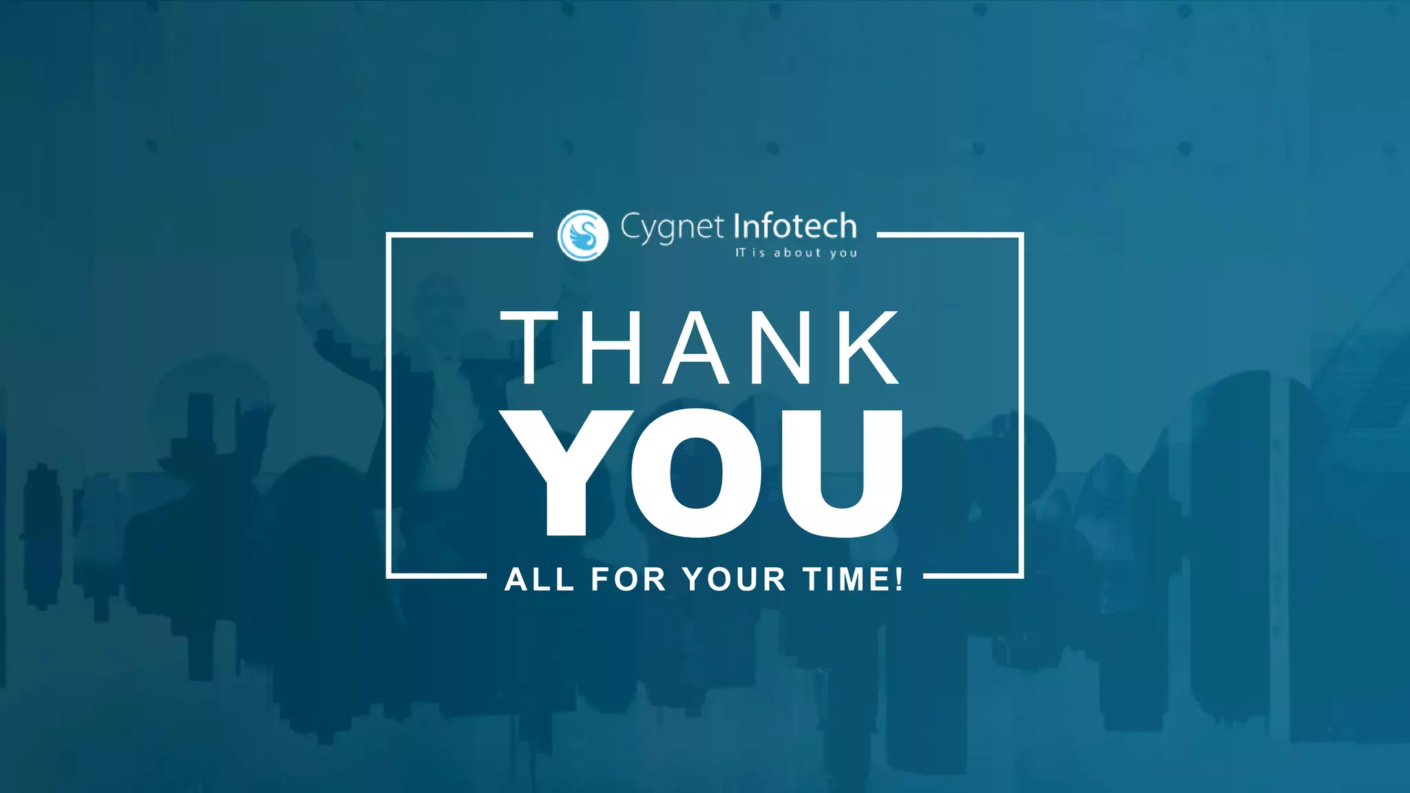 THANK
YOUALL FOR YOUR TIME!
 