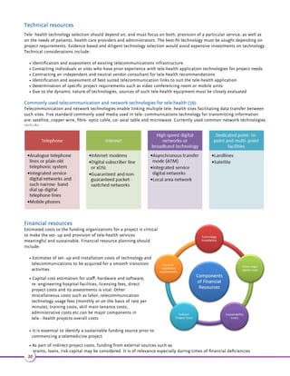 •$'-.+.8-3$1 3(.- -#-3$1./$1 !(+(38k3'$1! 11($123' 3-$$#23.!$ ##1$22$#%.13$+$,$#((-$ #./3(.-3. 
occur are issues with technology integration, interoperability and standardization (57) 
•1.'(!(3(5$1$4+ 3(.-k$4+ 3(.-3' 3(2$(3'$1.43^# 3$#.1/1.'(!(3(5$#.$2-.3 #$04 3$+8(#$-3(%8 1$ 2.%/ 3($-3 
and provider risk and risk mitigation for telemedicine services. 
Adoption of telemedicine is still underdeveloped and through new research directions, the challenges need to be 
addressed prior to setting objectives and designing action plans (58). 
•$3$1,(-(-3'$5 +4$.%3$+$,$#((-$%.142$12(214( +(-(32 #./3(.-_.1$7 ,/+$] $/3 -$.%/./4+ 1(, (- 
technologies such as CT and MRI clearly indicate that if users, especially care providers, require a particular 
technology and are confident about its advantages, adoption of technology will be substantial. 
•423 (- !(+(38.%3$+$,$#((-$2$15($2(2#$/$-#$-3.-1(3( +5.+4,$2.% #./3(.-!$ 42$.%3'$'('5.+4,$]+.6 
margin business model of mobile and ICT sector. The rate of adoption also differs with different technologies and 
delivery strategies. However, the S- shaped logistic growth curve for adoption of innovative technologies across 
industries is also applicable to health technologies. Accordingly, different adopters use the technology at different 
times. Large scale data collection regarding adoption of telemedicine would lead to better understanding while 
building strategies for future applications in telemedicine. 
•1.5(2(.-.%$5(#$-$6(3'1$2/$33..23^$á$3(5$-$22.%3'$3$'-.+.8%.13'$2.($38(2$22$-3( +%.1(32 
widespread adoption. 
•4(3 !+$Á- -( + -#/1.%$22(.- +(-$-3(5$2%.1'$ +3' 1$/1.5(#$12!83'$.5$1-,$-36(++#$Á-$ #5 -3 $23. 
care providers upon using the technology, further facilitating diffusion of technology across the board. 
17 
 