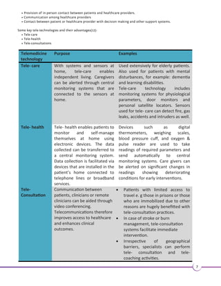 Further, understanding medico legal and regulatory policies for tele-health is essential as they can pose as critical barriers 
towards optimum utilization of tele-health. Best practices and opportunities must be identified for a conductive 
environment through comparative studies of various regimens. 
Current e-health status 
The stage focuses on the already existing e-health/m-health components such as existing health information systems and 
sources, components that can be reused and shared. It will help refine the initial e- health/ m-health/ telemedicine vision. 
Mapping and implementation strategies 
The strategies mapped, include: 
•
$$#$5 +4 3(.- 
•ä 1$$15($/+ --(- 
•(2* - +82(2 -#!42(-$22#$5$+./,$-3 
•+ --(-%.13$'-.+.8 
•1 (-(-2(3$23 á 
•$'-.+.83$23(- 
•1.$22$5 +4 3(.- 
• 13-$12'(/#$5$+./,$-3 
Building a roadmap for Telemedicine and mHealth - The Indian Example 
As m-health/telemedicine strategy development processes vary considerably as per the specific healthcare problem in a 
country–specific manner, we have individually applied the implementation strategies mentioned above to the identified 
national health priorities. This approach would facilitate selection of telemedicine tools that are appropriate for the 
identified challenges by helping stakeholders in identifying obstacles and constraints and then apply the strategies to the 
health care priorities to overcome the health system constraints. 
Need for this report 
Reforms in the healthcare sector are generating new care delivery approaches that align healthcare practices with 
patients, care providers, government and societal bodies. As an enabler of care reform goals, telemedicine is an essential 
component within future integrated care information systems. With traditional barriers and health priorities being 
identified, policy makers and organizations need to address existing challenges while developing telemedicine programs 
emphasizing on dynamic healthcare requirements, telemedicine benefits and leveraging current technologies and funding 
opportunities. 
This report therefore aims to help identify the enablers and strategize implementation steps best suited for a country for 
a conducive telemedicine environment towards its increased acceptance and, design sustainable and scalable 
telemedicine programs through systematic and scientific evidence based research. 
5 
 