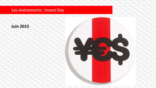Juin 2015
Les événements : Invest Day
 