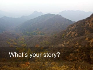 Harvard innovation lab : Michael Hi J Skok : Startup Secrets : Roadmap 
What’s your story? 
 