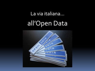 La via italiana… all’Open Data 