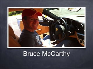 Bruce McCarthy 
 