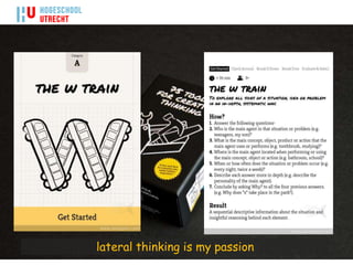 lateral thinking is my passion
                                 4
 