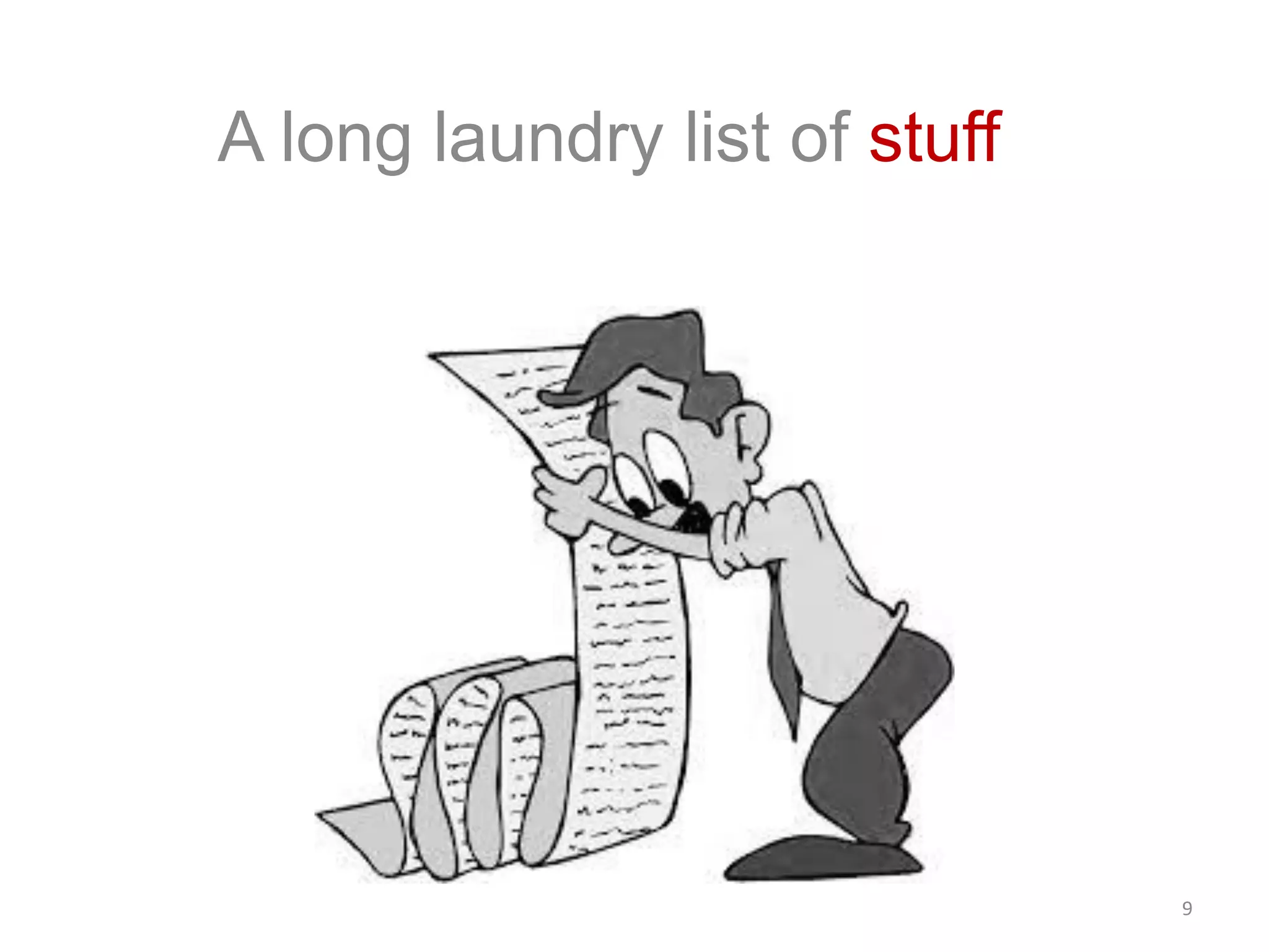 A long laundry list of stuff
9
 