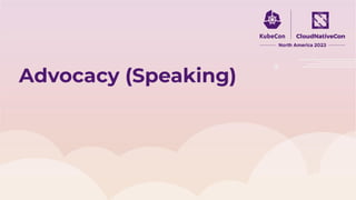 Advocacy (Speaking)
 