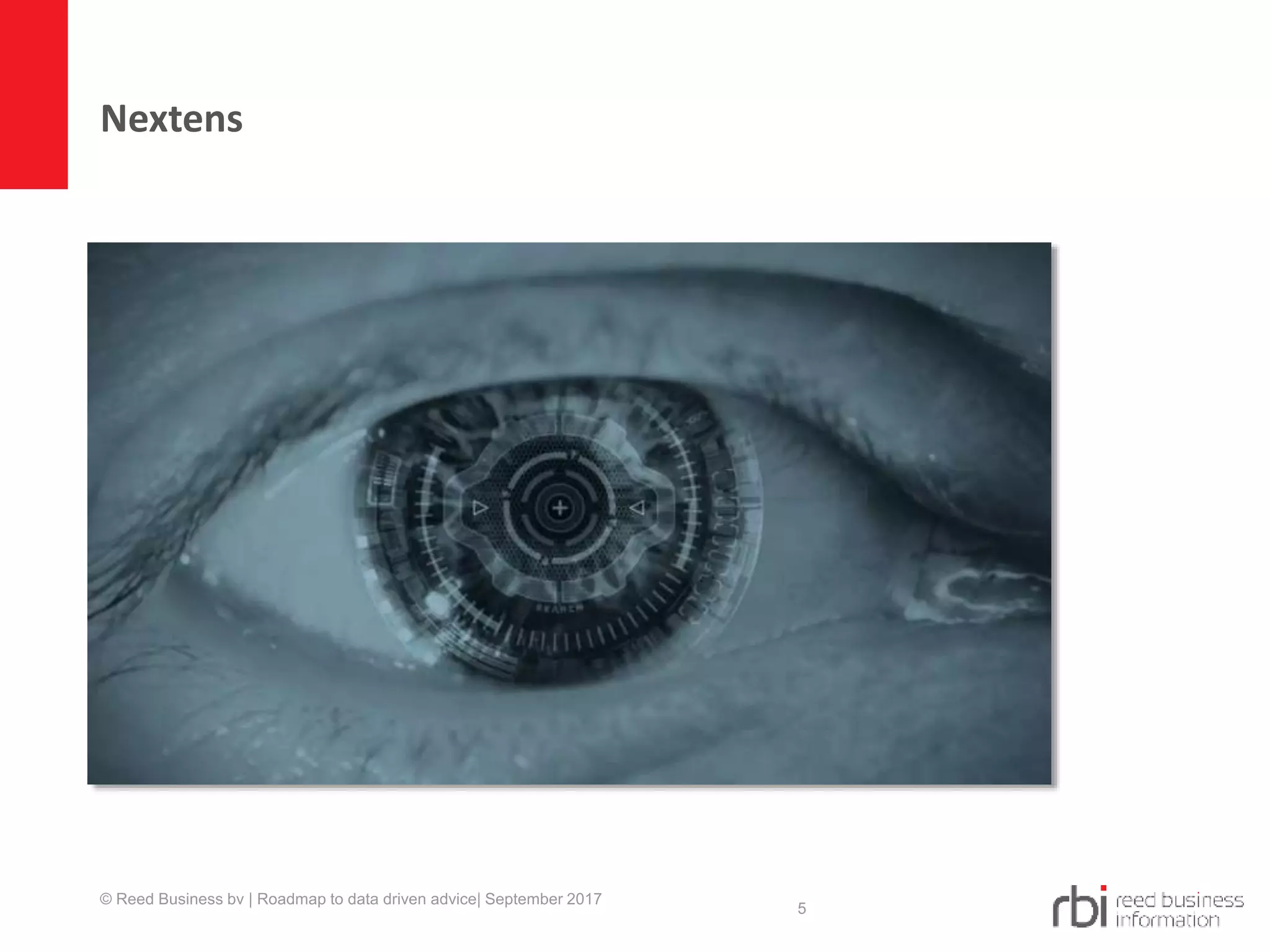 Nextens
5
© Reed Business bv | Roadmap to data driven advice| September 2017
 