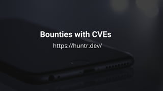 Bounties with CVEs
https://huntr.dev/
 
