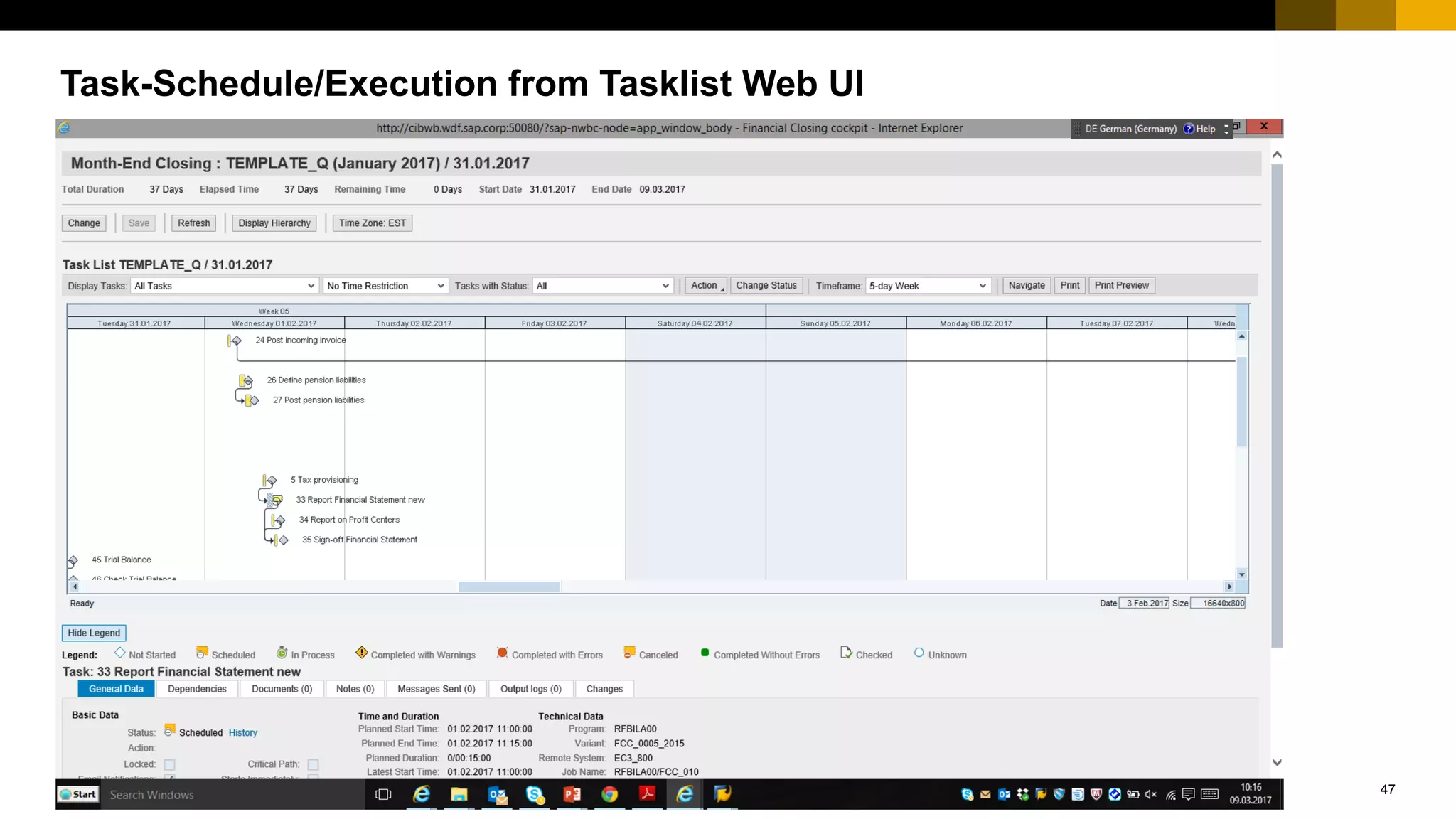 47PUBLIC© 2017 SAP SE or an SAP affiliate company. All rights reserved. ǀ
Task-Schedule/Execution from Tasklist Web UI
 