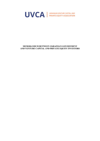 MEMORANDUM BETWEEN UKRAINIAN GOVERNMENT
AND VENTURE CAPITAL AND PRIVATE EQUITY INVESTORS
 