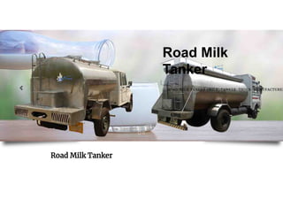 /
Road Milk
Tanker
ROAD MILK TANKER (MILK-TANKER-TRUCK-MANUFACTURER 
Road Milk Tanker
 