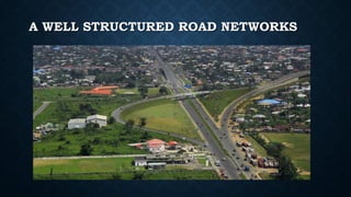 A WELL STRUCTURED ROAD NETWORKS
 