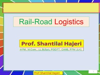 1
Rail-Road Logistics
 