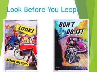 Look Before You Leep!

 