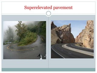 Superelevated pavement 
 