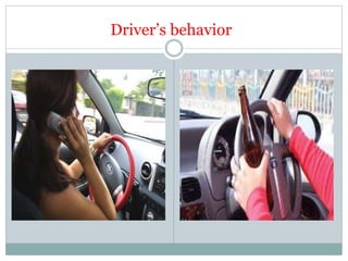 Driver’s behavior 
 