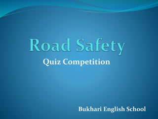 Quiz Competition
Bukhari English School
 