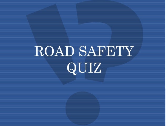 Road safety Quiz