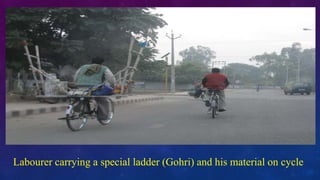 Labourer carrying a special ladder (Gohri) and his material on cycle
 