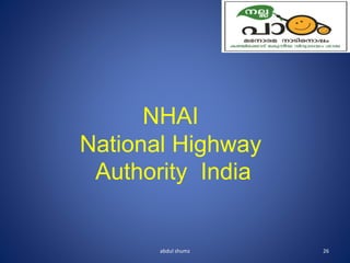 abdul shumz 26
NHAI
National Highway
Authority India
 