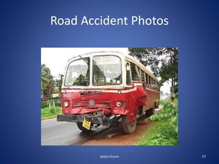 Road Accident Photos
57
abdul shumz
 