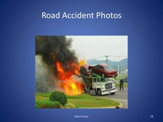 Road Accident Photos
58
abdul shumz
 