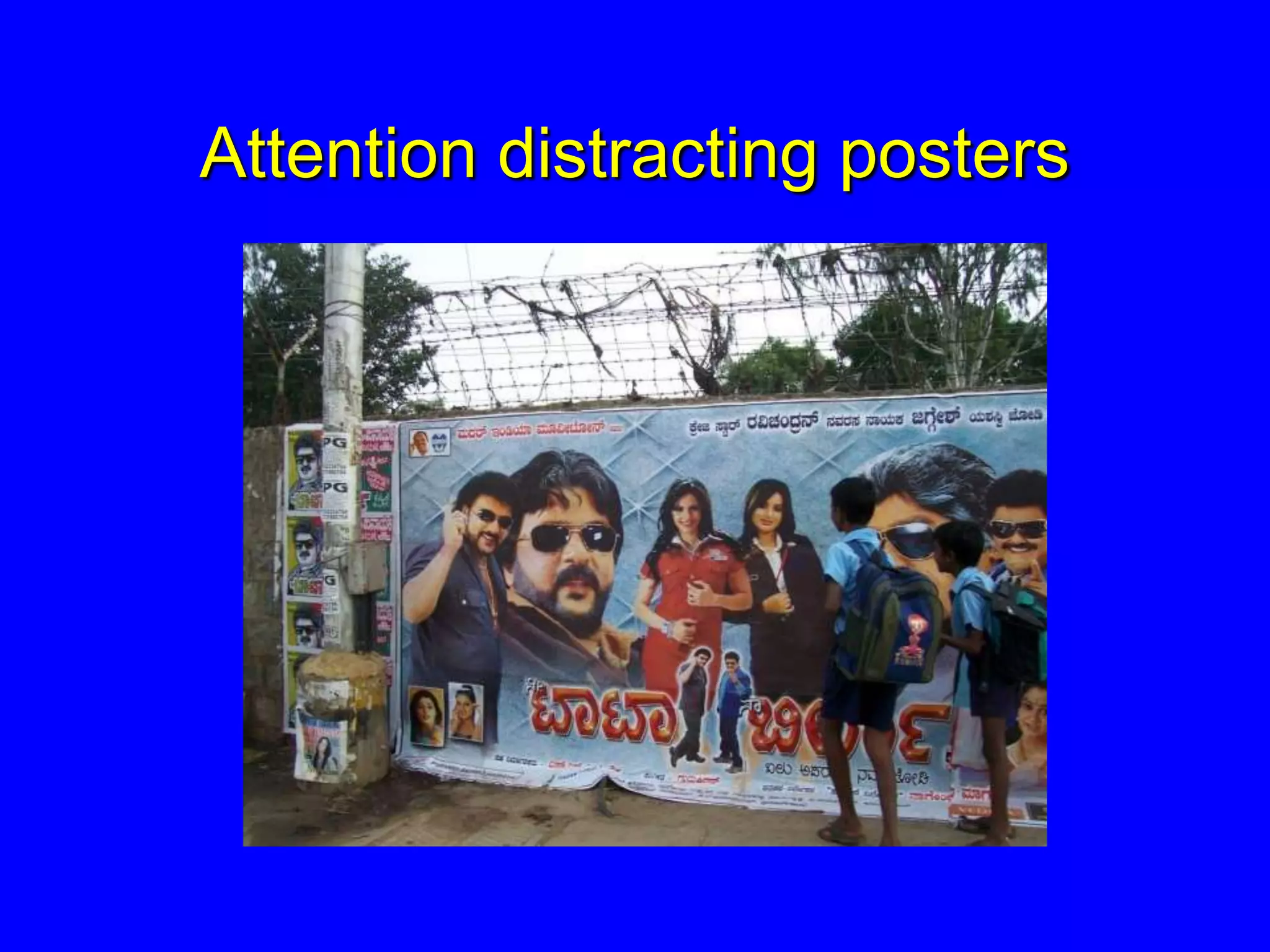 Attention distracting posters
 