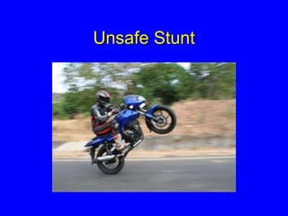 Unsafe Stunt
 