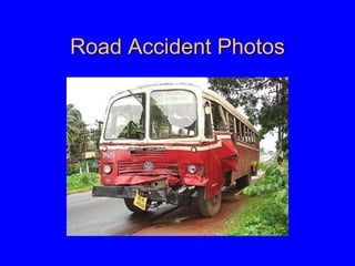 Road Accident Photos
 