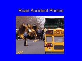 Road Accident Photos
 