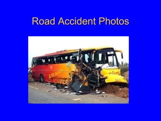 Road Accident Photos
 