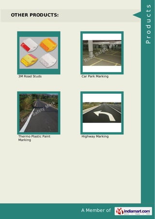 Products

OTHER PRODUCTS:

3M Road Studs

Car Park Marking

Thermo Plastic Paint
Marking

Highway Marking

A Member of

 